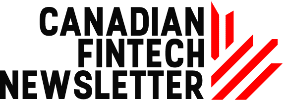 Canadian Fintech Newsletter